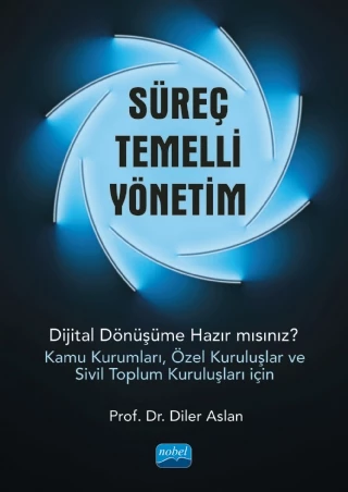 SÜREÇ TEMELLİ YÖNETİM - Dijital Dönüşüme Hazır mısınız? (Kamu Kurumları, Özel Kuruluşlar ve Sivil Toplum Kuruluşları İçin)