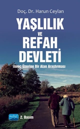 YAŞLILIK VE REFAH DEVLETİ - İsveç Üzerine Bir Alan Araştırması