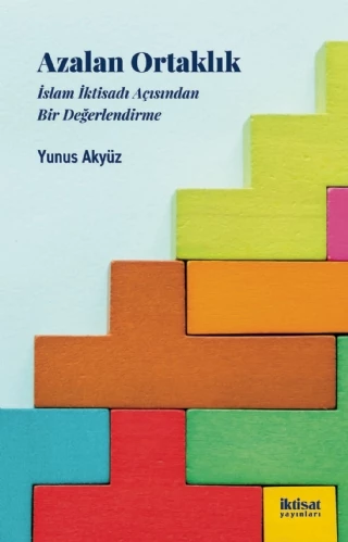 AZALAN ORTAKLIK: İslam İktisadı Acısından Bir Değerlendirme