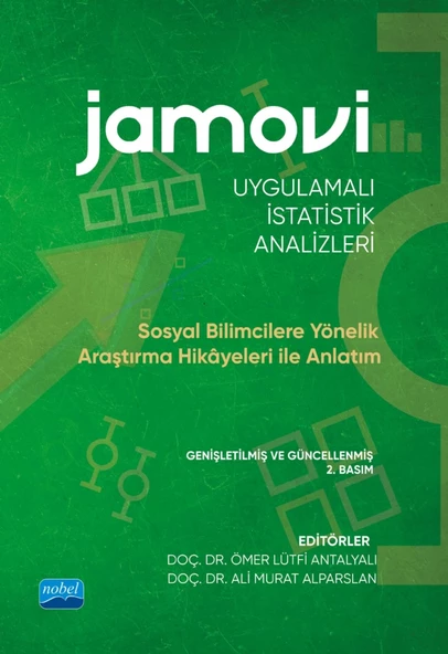 JAMOVİ UYGULAMALI İSTATİSTİK ANALİZLERİ - Sosyal Bilimcilere Yönelik Araştırma Hikâyeleri ile Anlatım