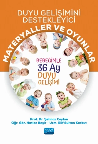 DUYU GELİŞİMİNİ DESTEKLEYİCİ MATERYALLER VE OYUNLAR: Bebeğimle 36 Ay Duyu Gelişimi