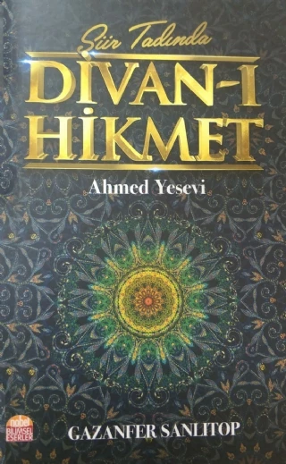 Şiir Tadında DİVAN-I HİKMET - AHMED YESEVİ - Gazanfer Sanlıtop