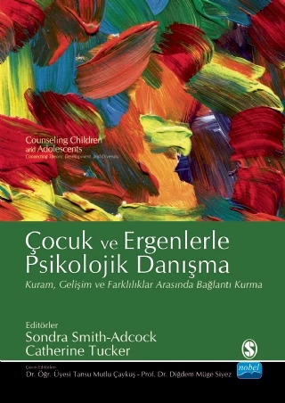 ÇOCUK VE ERGENLERLE PSİKOLOJİK DANIŞMA / Counseling Children and Adolescents