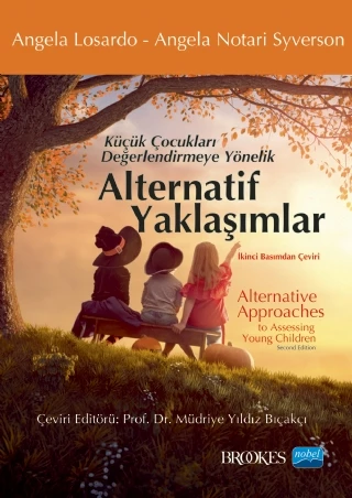 KÜÇÜK ÇOCUKLARI DEĞERLENDİRMEYE YÖNELİK ALTERNATİF YAKLAŞIMLAR / Alternative Approaches to Assessing Young Children