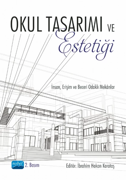 OKUL TASARIMI VE ESTETİĞİ İnsan, Erişim ve Beceri Odaklı Mekânlar