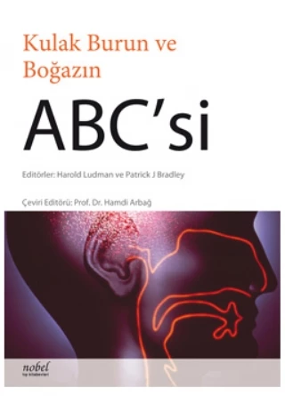 KULAK BURUN VE BOĞAZIN ABC'Sİ -  ABC of Ear, Nose and Throat (ABC Series)