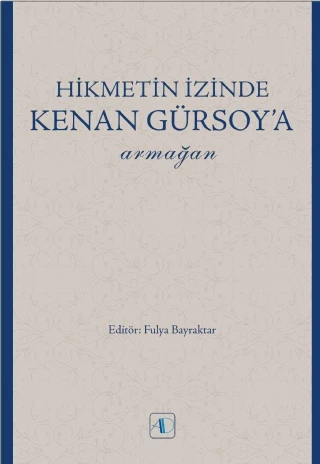 Hikmetin İzinde KENAN GÜRSOY’a Armağan