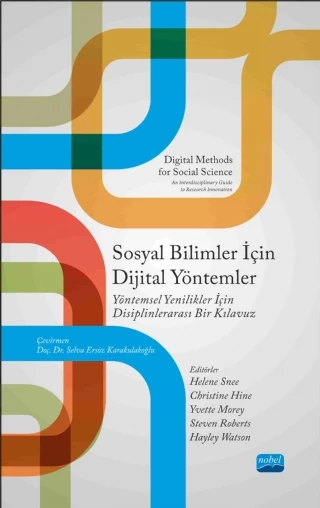 SOSYAL BİLİMLER İÇİN DİJİTAL YÖNTEMLER Yöntemsel Yenilikler için Disiplinlerarası Bir Kılavuzu - DIGITAL METHODS FOR SOCIAL SCIENCE An Interdisciplinary Guide To Research Innovation