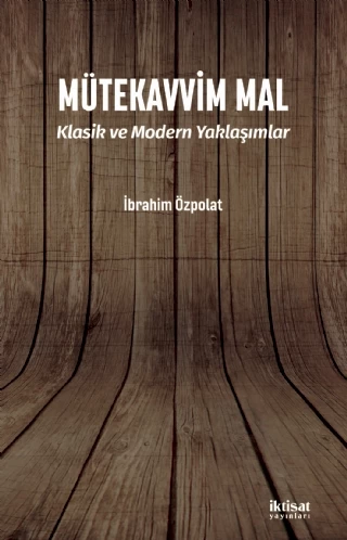 MÜTEKAVVİM MAL - Klasik ve Modern Yaklaşımlar
