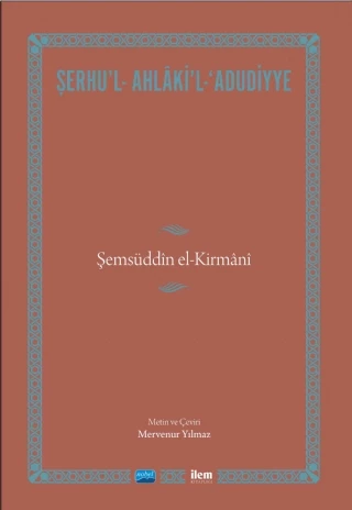 ŞERHU’L- AHLÂKİ’L-‘ADUDİYYE-Şemsüddîn el-Kirmânî