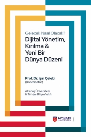 Gelecek Nasıl Olacak? Dijital Yönetim, Kırılma ve Yeni Bir Dünya Düzeni ürün görseli 1