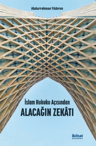 İslam Hukuku Açısından Alacağın Zekâtı