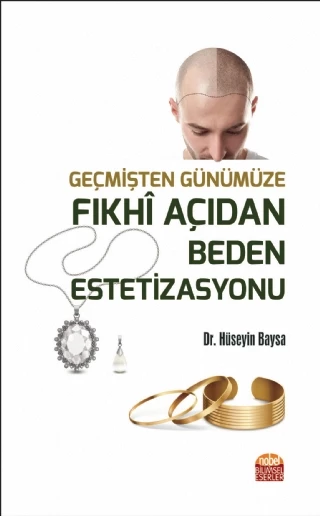 Geçmişten Günümüze FIKHİ AÇIDAN BEDEN ESTETİZASYONU