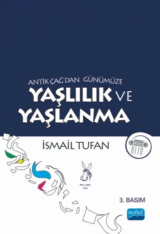 Antik Çağ’dan Günümüze YAŞLILIK ve YAŞLANMA