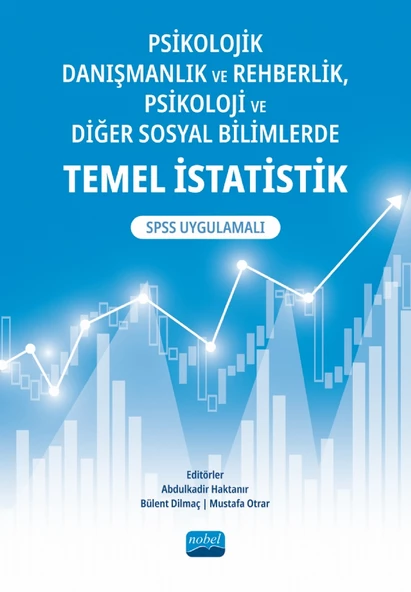 Psikolojik Danışmanlık ve Rehberlik, Psikoloji ve Diğer Sosyal Bilimlerde TEMEL İSTATİSTİK - SPSS Uygulamalı