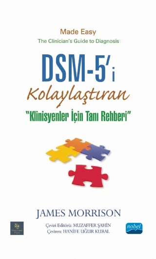 DSM-5'i® KOLAYLAŞTIRAN KLİNİSYENLER İÇİN TANI REHBERİ - DSM-5® Made Easy The Clinician’s Guide to Diagnosis
