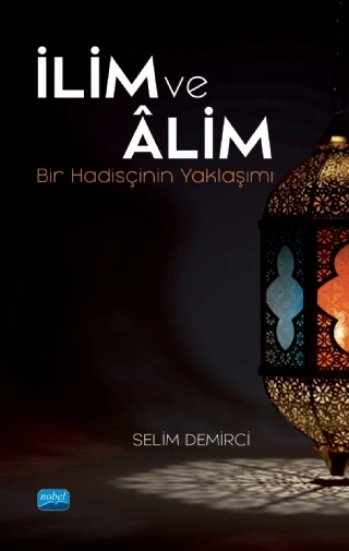 İLİM VE ÂLİM -Bir Hadisçinin Yaklaşımı-