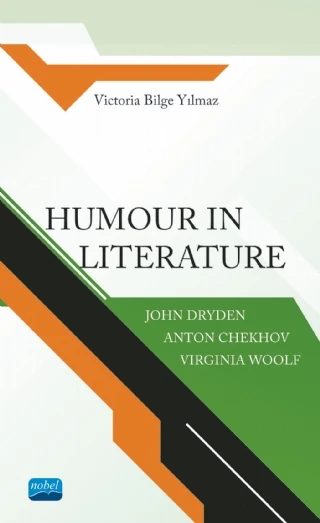 HUMOUR IN LITERATURE John Dryden, Anton Chekhov, Virginia Woolf