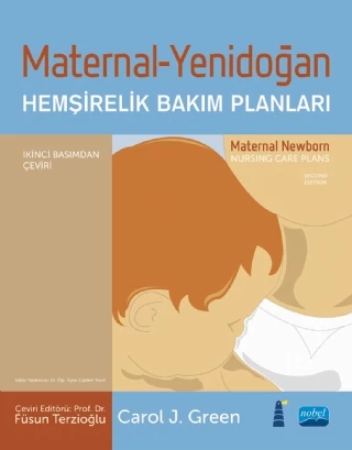 MATERNAL-YENİDOĞAN Hemşirelik Bakım Planları  / MATERNAL NEWBORN Nursing Care Plans