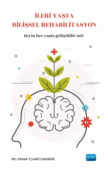 İLERİ YAŞTA BİLİŞSEL REHABİLİTASYON - Beynimiz her yaşta gelişebilir mi?