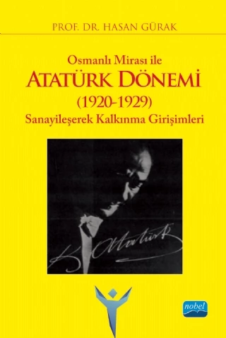 Osmanlı Mirası ile ATATÜRK DÖNEMİ (1920-1929) Sanayileşerek Kalkınma Girişimleri - 1