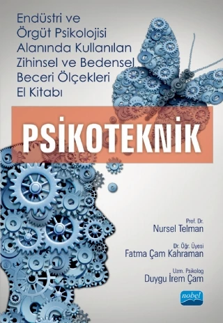 Endüstri ve Örgüt Psikolojisi Alanında Kullanılan ZİHİNSEL ve BEDENSEL BECERİ ÖLÇEKLERİ El Kitabı - PSİKOTEKNİK