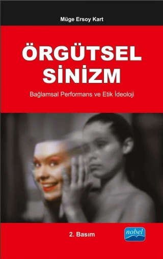 Örgütsel Sinizm, Bağlamsal Performans ve Etik İdeoloji