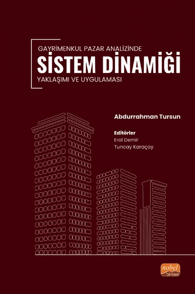 Gayrimenkul Pazar Analizinde Sistem Dinamiği Yaklaşımı ve Uygulaması