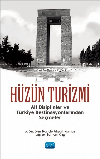 HÜZÜN TURİZMİ - Alt Disiplinler ve Türkiye Destinasyonlarından Seçmeler