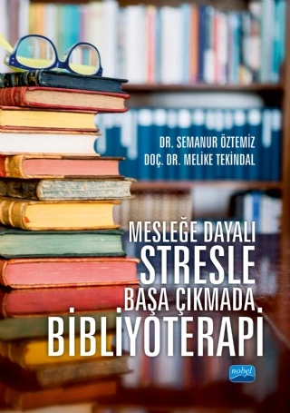 Mesleğe Dayalı Stresle Başa Çıkmada BİBLİYOTERAPİ