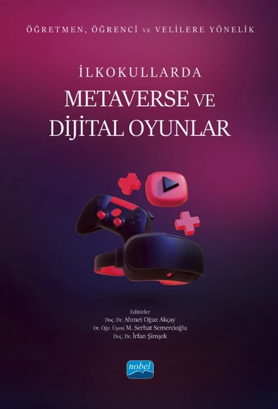 Öğretmen, Öğrenci ve Velilere Yönelik İLKOKULLARDA METAVERSE ve DİJİTAL OYUNLAR