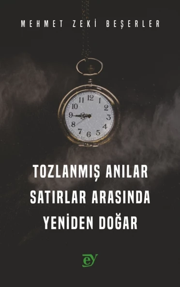 TOZLANMIŞ ANILAR - Satırlar Arasında Yeniden Doğar