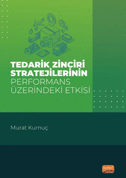 Tedarik Zinciri Stratejilerinin Performans Üzerindeki Etkisi