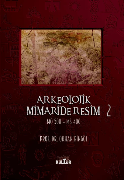 ARKEOLOJİK MİMARİDE RESİM 2 (MÖ 500 – MS 400)