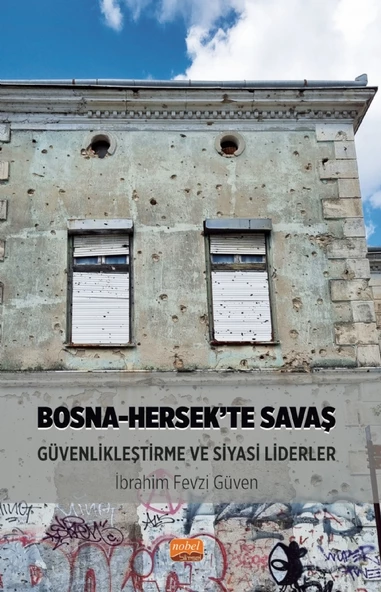 Bosna-Hersek’te Savaş, Güvenlikleştirme ve Siyasi Liderler