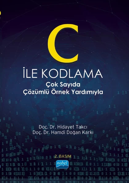 C İLE KODLAMA -Çok Sayıda Çözümlü Örnek Yardımıyla-