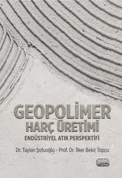 GEOPOLİMER HARÇ ÜRETİMİ - Endüstriyel Atık Perspektifi