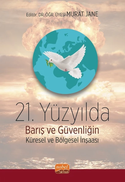 21. Yüzyılda Barış ve Güvenliğin Küresel ve Bölgesel İnşası