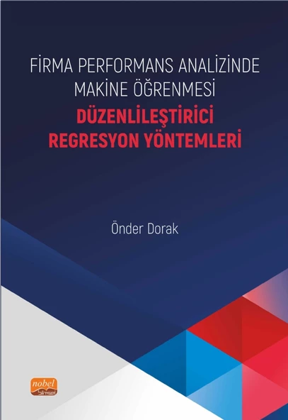 FİRMA PERFORMANS ANALİZİNDE MAKİNE ÖĞRENMESİ - Düzenlileştirici Regresyon Yöntemleri