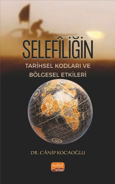 Selefîliğin Tarihsel Kodları ve Bölgesel Etkileri