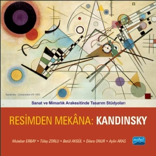 Sanat ve Mimarlık Arakesitinde Tasarım Stüdyoları - RESİMDEN MEKÂNA: KANDINSKY