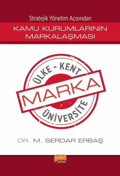 Stratejik Yönetim Açısından KAMU KURUMLARININ MARKALAŞMASI / Marka Ülke, Marka Kent, Marka Üniversite ürün görseli 1