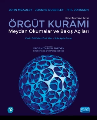 ÖRGÜT KURAMI: Meydan Okumalar ve Bakış Açıları - ORGANIZATION THEORY - Challenges and Perspectives