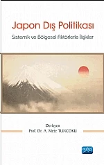 JAPON DIŞ POLİTİKASI -Sistemik ve Bölgesel Aktörlerle İlişkiler-