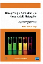 GÜNEŞ ENERJİSİ DÖNÜŞÜMÜ İÇİN NANOYAPIDAKİ MATERYALLER Nanostructured Materials For Solar Energy Conversion