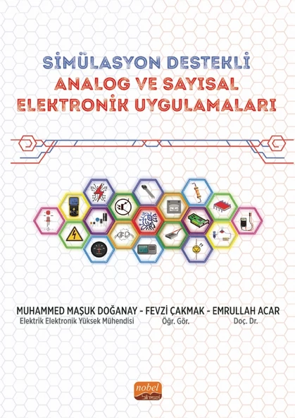 SİMÜLASYON DESTEKLİ ANALOG VE SAYISAL ELEKTRONİK UYGULAMALARI - Simülasyon Destekli Mühendislik Uygulamaları