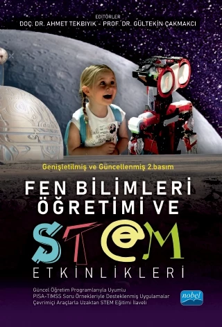 FEN BİLİMLERİ ÖĞRETİMİ VE STEM ETKİNLİKLERİ (Güncel Öğretim Programlarıyla Uyumlu, PISA-TIMSS Soru Örnekleriyle İlişkilendirilmiş)