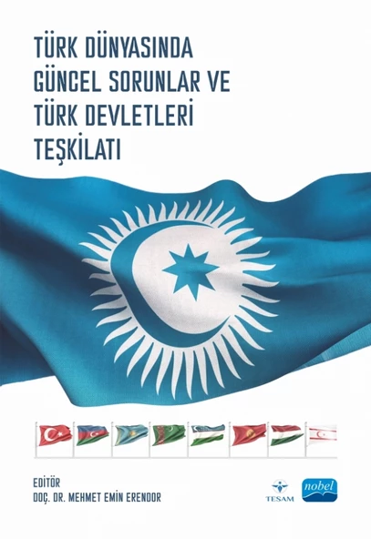 Türk Dünyasında Güncel Sorunlar ve Türk Devletleri Teşkilatı