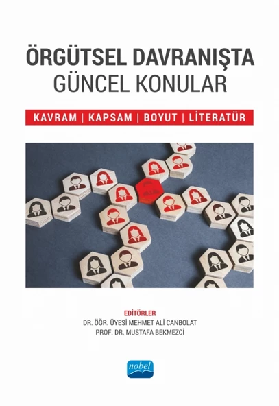 ÖRGÜTSEL DAVRANIŞTA GÜNCEL KONULAR - Kavram, Kapsam, Boyut ve Literatür