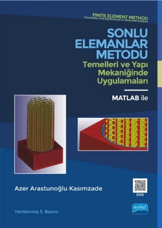 SONLU ELEMANLAR METODU Temelleri ve Yapı Mekaniğinde Uygulamaları